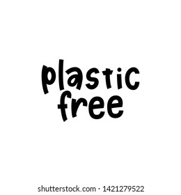 Plastic Free- hand lettering phrase.