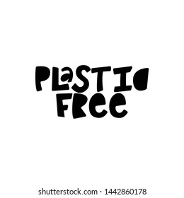 Plastic Free- hand lettering phrase.