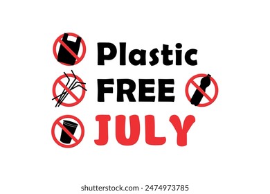 Plastic Free July poster, red prohibition sign, black and red vector illustration