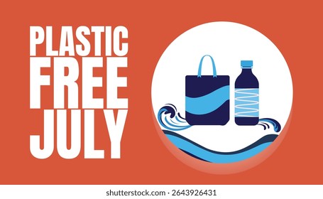 Plastic Free July, Small Changes, Big Impact for a Greener Planet