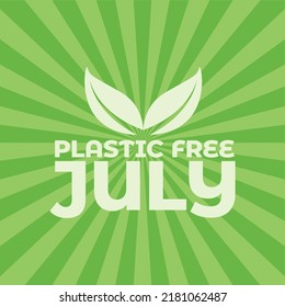 Plastic Free July text and leaves above it. Sun burst background with two shades of green.