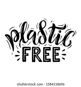 Plastic free lettering card. NO Plastic quote. ecology Motivational phrase t-shirt design.Hand drawn label of zero waste life.Typography poster, vector illustration isolated on white background