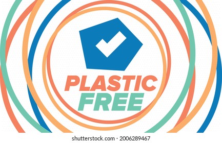 Plastic free. A month for the environment. Recycle , ecology concept. No plastic, no garbage in July. Eco friendly and zero waste lifestyle. Save the planet. Vector poster illustration