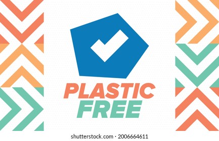Plastic free. A month for the environment. Recycle, ecology concept. No plastic, no garbage in July. Eco friendly and zero waste lifestyle. Save the planet. Vector poster illustration