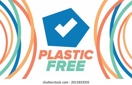 Plastic free. A month for the environment. Recycle , ecology concept. No plastic, no garbage in July. Eco friendly and zero waste lifestyle. Save the planet. Vector poster illustration