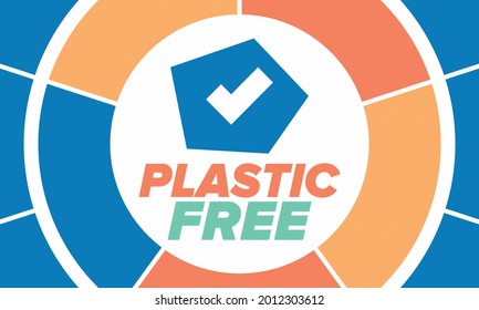 Plastic free. A month for the environment. Recycle, ecology concept. No plastic, no garbage in July. Eco friendly and zero waste lifestyle. Save the planet. Vector poster illustration