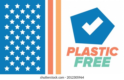 Plastic free. A month for the environment. Recycle, ecology concept. No plastic, no garbage in July. Eco friendly and zero waste lifestyle. Save the planet. Vector poster illustration