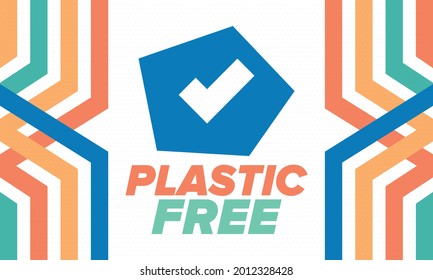 Plastic free. A month for the environment. Recycle, ecology concept. No plastic, no garbage in July. Eco friendly and zero waste lifestyle. Save the planet. Vector poster illustration