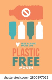 Plastic Free Month. A month for the environment. Recycle , ecology concept. No plastic, no garbage in July. Eco friendly and zero waste lifestyle. Save the planet. Vector poster illustration