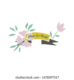 Plastic free month. Vector badge with lettering and flowers.