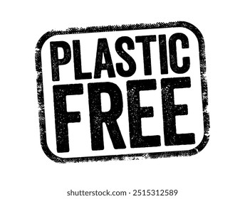 Plastic Free - the overall or cumulative product that is being sold to the end consumer, text stamp concept background