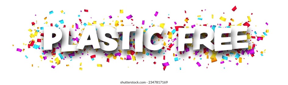 Plastic free sign over colorful cut out foil ribbon confetti background. Design element. Vector illustration.