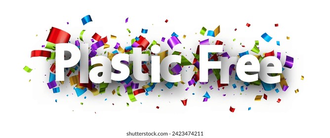 Plastic free sign over colorful cut out foil ribbon confetti background. Design element. Vector illustration.