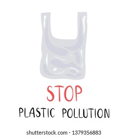 Plastic Pollution problem concept. Cartoon style image with hand written lettering calling to stop using disposable polythene package. Flat vector illustration isolated on white background. 