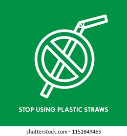 Plastic Straws with cross circle on green background. Stop using Plastic campaign. Save the earth and good environment concept. Line vector style. 
