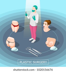 Plastic surgery design concept with doctor in medical suit surgical instruments and body parts for correction isometric icons vector illustration 