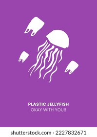 Plastic swimming with jellyfish, save the ocean, say no to plastic,  vector illustration, concept art for social media banners, posters, brochures, and billboards, Save the earth, there is no planet B