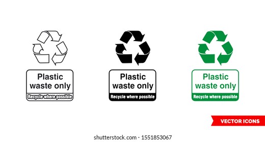Plastic waste only recycle where possible sign icon of 3 types: color, black and white, outline. Isolated vector sign symbol.