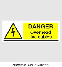 Plate: "Danger. Overhead Live Cables" (Panoramic sign). Sign: "Danger. Overhead Live Cables" (Panoramic sign) on a gray background