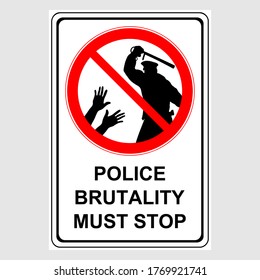 Plate: "POLICE BRUTALITY MUST STOP". Sign: "POLICE BRUTALITY MUST STOP" on a gray background
