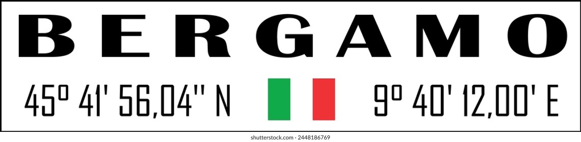 Plate with the writing Bergamo and the Italian flag. Geographic coordinates of the city inside the license plate.