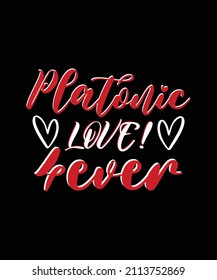 Platonic Love 4 Ever Vector Custom T-shirt Design