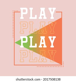 Play abstract,Graphic design print t-shirts sport fashion,vector,poster,card