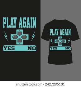 Spielen Sie wieder Ja Nein T-Shirt Design