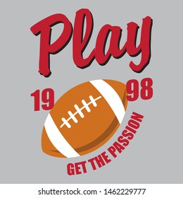 PLAY AMERICAN FOOTBALL GET THE PASSION SLOGAN PRINT VECTOR