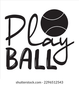 Play Ball t-shirt design vector file