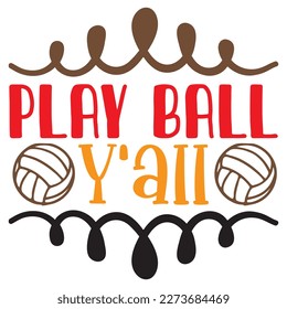 Play Ball Y'all T-Shirt Design Vector File