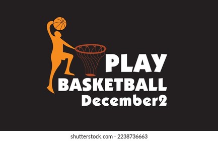 play basketball day december 2 vector illustration