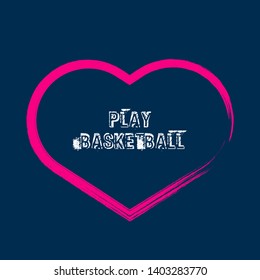 play basketball- T-shirt print, graphic for t-shirt. Slogan for t-shirt, poster, banner, postcard, flyer. Elements for design.Tee Design For Printing