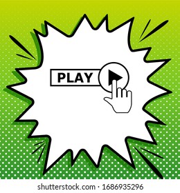 Play button icon with hand sign. Black Icon on white popart Splash at green background with white spots. Illustration.