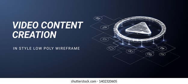 Play button isometric. Scheme / plan / mechanism for create the video. Process of creating a video or film production. Making a film or online course. Low poly wireframe. Easy to edit 