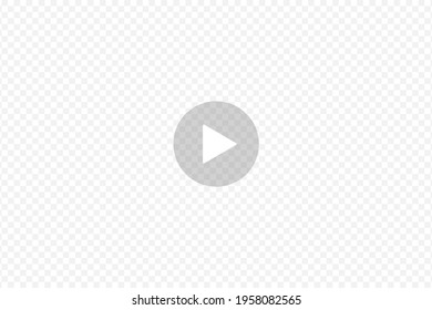 Play button on transparent background. Transparent play sign for multimedia player or social media site and apps. Vector illustration.