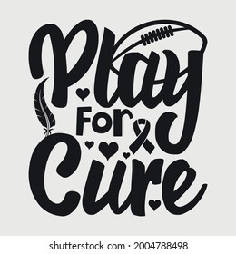 Play For A Cure Typography Vector Design 