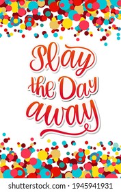 Play the day away text. Motivational quote, handwritten calligraphy text for inspirational posters, cards and  social media content