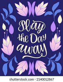 Play the day away text. Motivational quote, handwritten calligraphy text for inspirational posters, cards and  social media content.