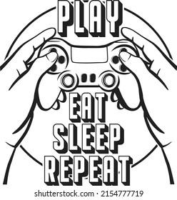 Play, Eat, Sleep, Repeat. Vector illustration of a game console and hands in the circle. Gamer logo. Image of the joystick on the white background for print, poster, banner. Gamepad for youth