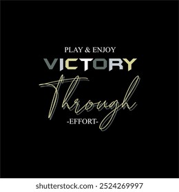 play and enjoy victory through typography slogan suitable for t-shirt screen printing, vector illustration.