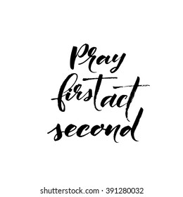 Play first act second card. Motivational quote. Hand drawn lettering background. Ink illustration. Modern brush calligraphy. Isolated on white background. 