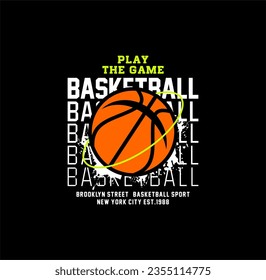 Play The Game Basketball sport graphic for young design t shirt print