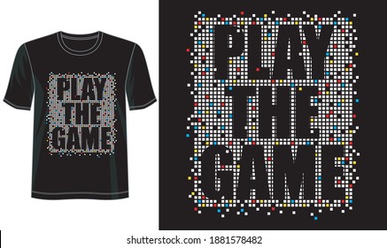 play the game design for print t shirt and more 