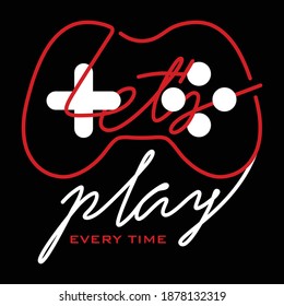 Play game , every time and everywhere, gamer  design