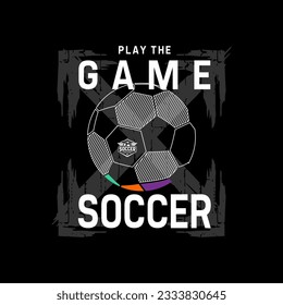 play the game football sport, typography graphic design, for t-shirt prints,
