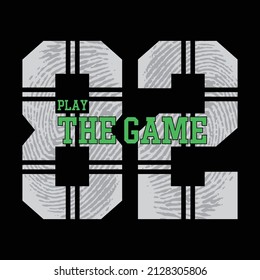 play the game sport typography, t-shirt graphics, vectors