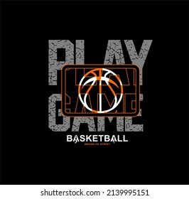 PLAY GAME Typographic vector illustration of basketball theme . t shirt graphics. 