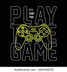 Play the game typography graphic design for t-shirt prints,vectors