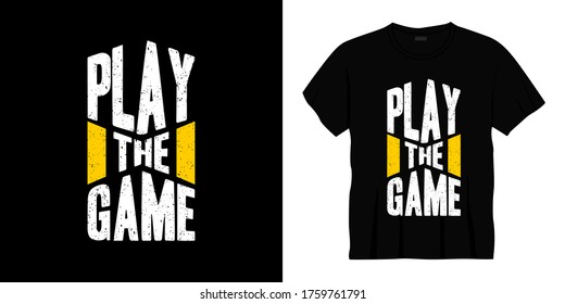 play the game typography t-shirt design